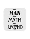 The Man The Myth The Legend Coaster by TooLoud-Coasters-TooLoud-White-Davson Sales