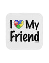 I Heart My Friend - Autism Awareness Coaster by TooLoud-Coasters-TooLoud-White-Davson Sales