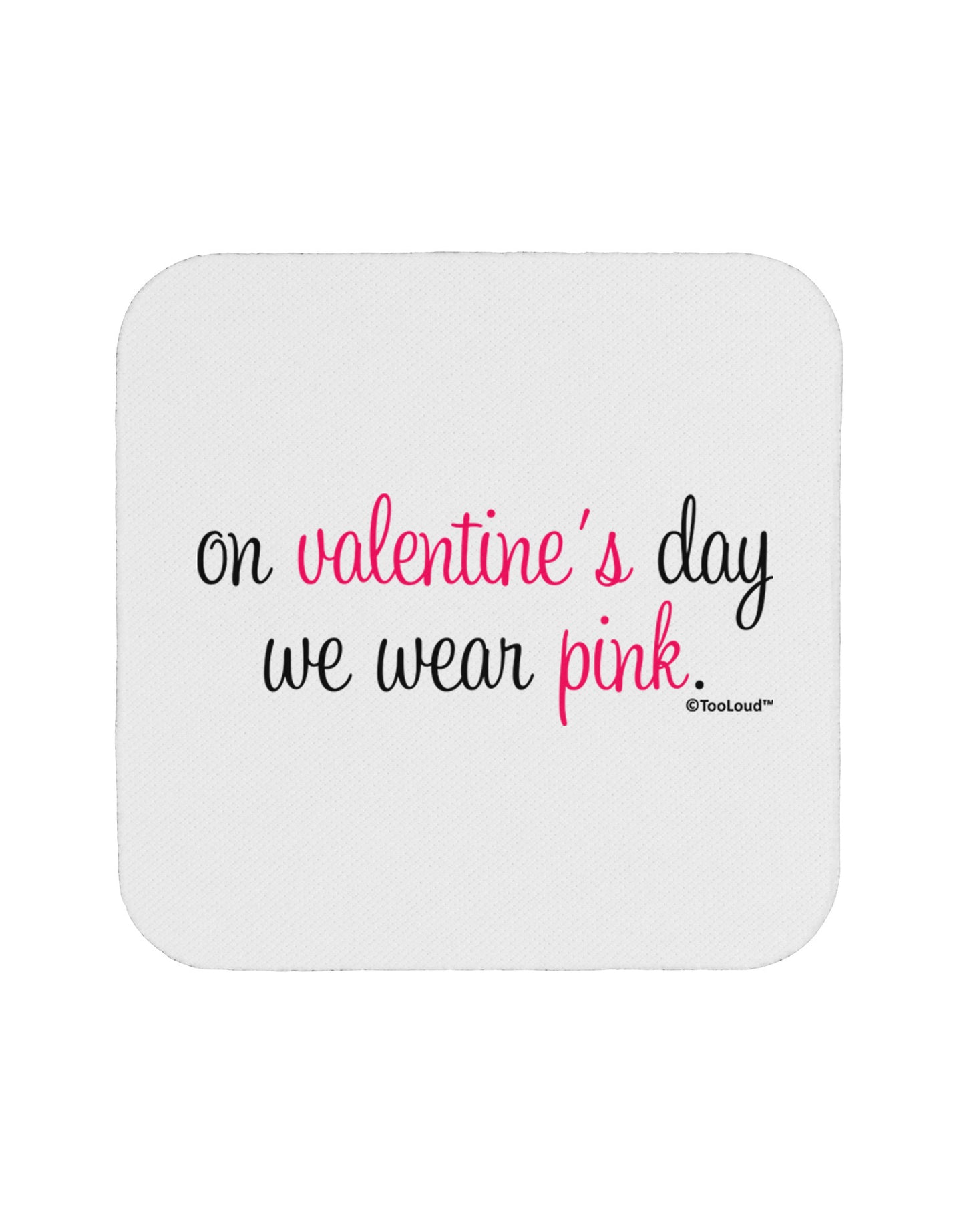 On Valentine's Day We Wear Pink Coaster by TooLoud-Coasters-TooLoud-White-Davson Sales