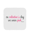 On Valentine's Day We Wear Pink Coaster by TooLoud-Coasters-TooLoud-White-Davson Sales