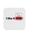 I Like It RAW Coaster by TooLoud-Coasters-TooLoud-1-Davson Sales