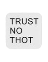 Trust No Thot Coaster-Coasters-TooLoud-White-Davson Sales