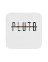 Planet Pluto Text Only Coaster by TooLoud-Coasters-TooLoud-1-Davson Sales