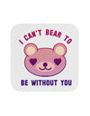 I Can't Bear to be Without You Coaster by TooLoud-Coasters-TooLoud-1-Davson Sales