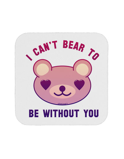 I Can't Bear to be Without You Coaster by TooLoud-Coasters-TooLoud-1-Davson Sales