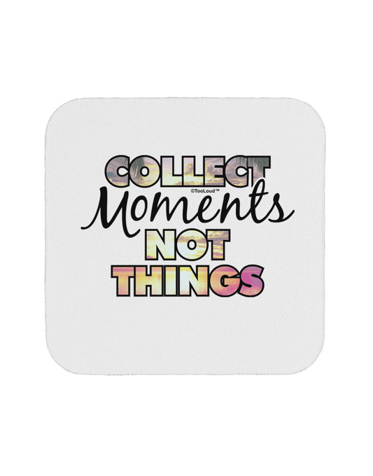 Collect Moments Not Things Coaster-Coasters-TooLoud-1-Davson Sales