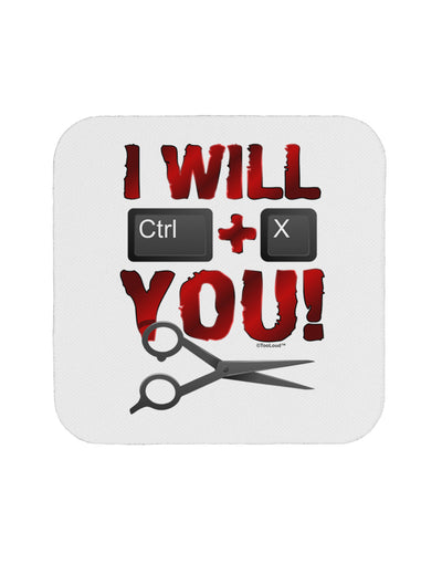 I Will Ctrl X You Coaster-Coasters-TooLoud-1-Davson Sales