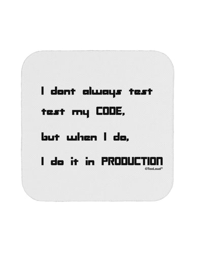 I Don't Always Test My Code Funny Quote Coaster by TooLoud-Coasters-TooLoud-1-Davson Sales