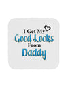 Good Looks From Daddy Coaster-Coasters-TooLoud-1-Davson Sales