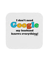 I Don't Need Google - Husband Coaster-Coasters-TooLoud-White-Davson Sales