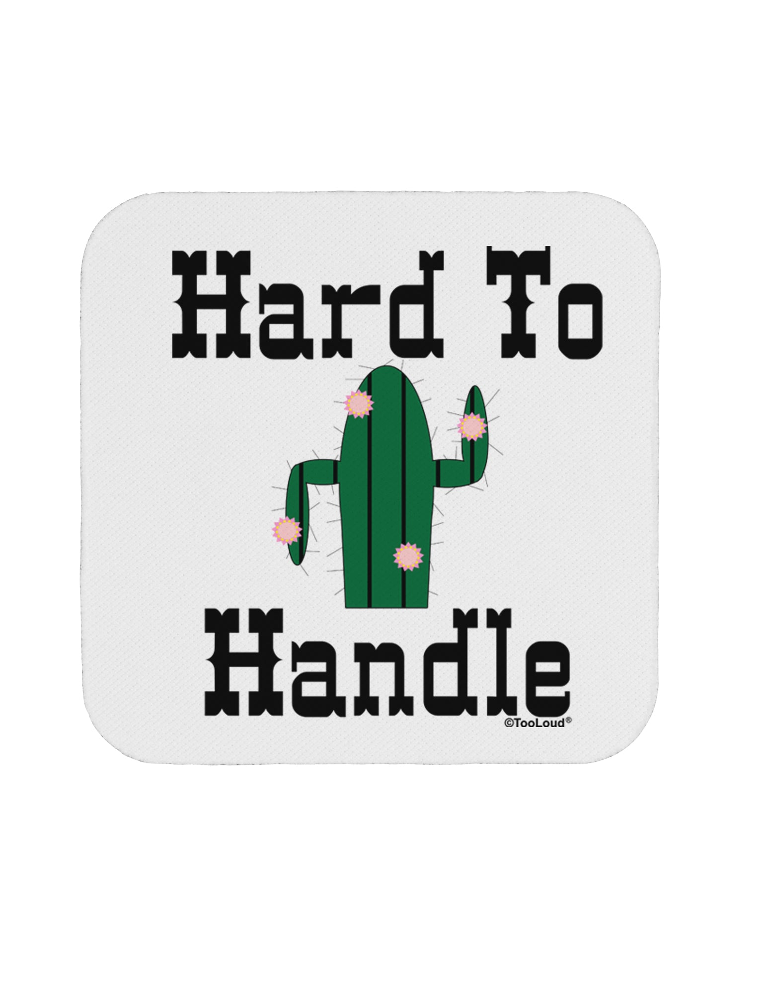 Hard To Handle Cactus Coaster by TooLoud-Coasters-TooLoud-1-Davson Sales
