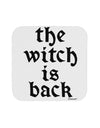 The Witch Is Back Coaster by TooLoud-Coasters-TooLoud-White-Davson Sales