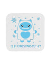 Is It Christmas Yet - Yeti Abominable Snowman Coaster-Coasters-TooLoud-White-Davson Sales