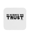 In Science We Trust Text Coaster by TooLoud-Coasters-TooLoud-White-Davson Sales