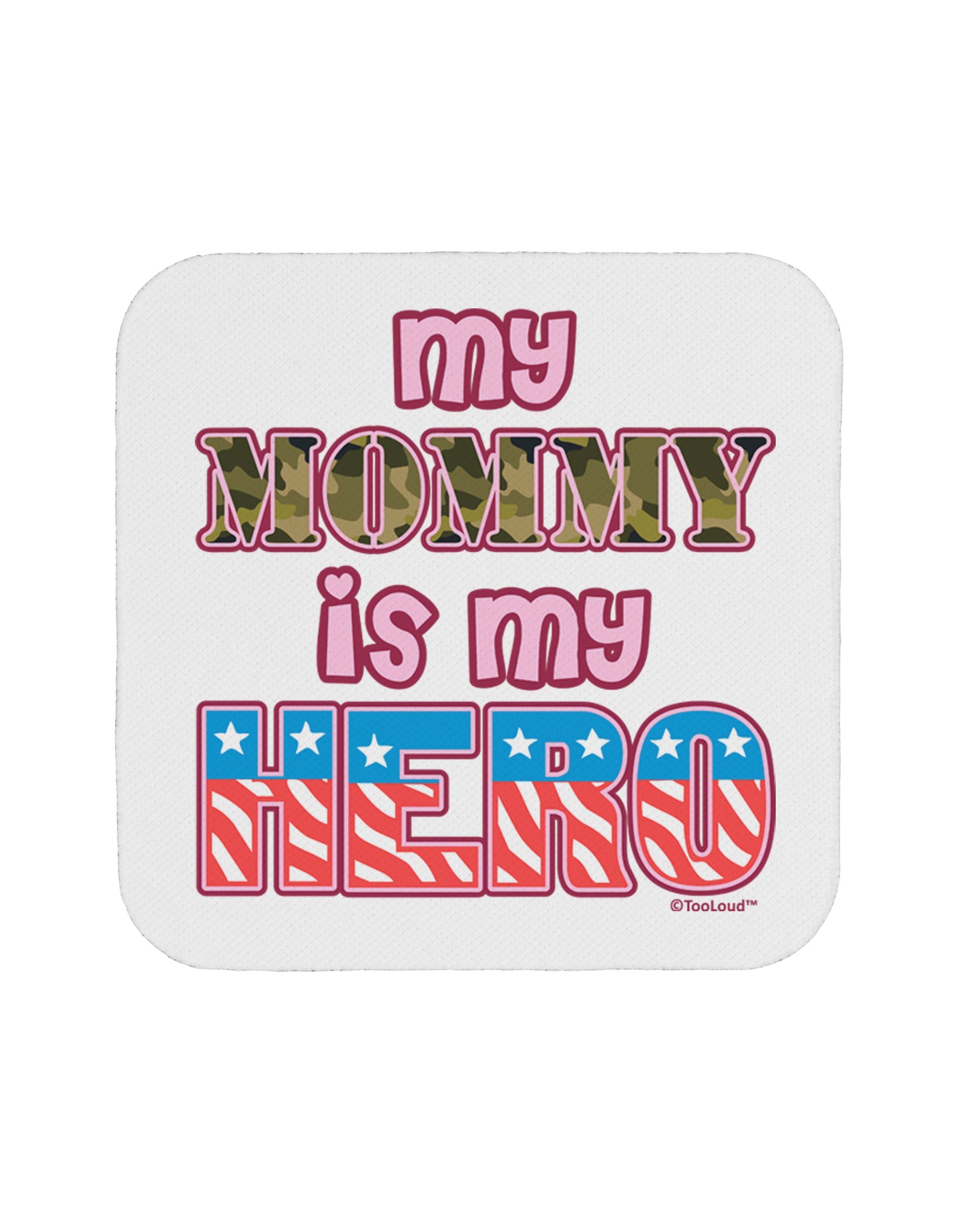 My Mommy is My Hero - Armed Forces - Pink Coaster by TooLoud-Coasters-TooLoud-White-Davson Sales