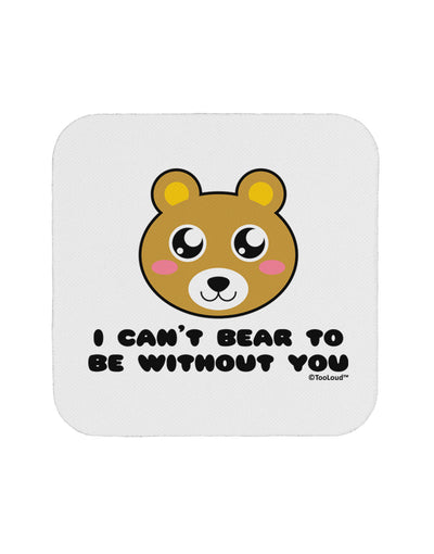 I Can't Bear To Be Without You - Cute Bear Coaster by TooLoud-Coasters-TooLoud-White-Davson Sales