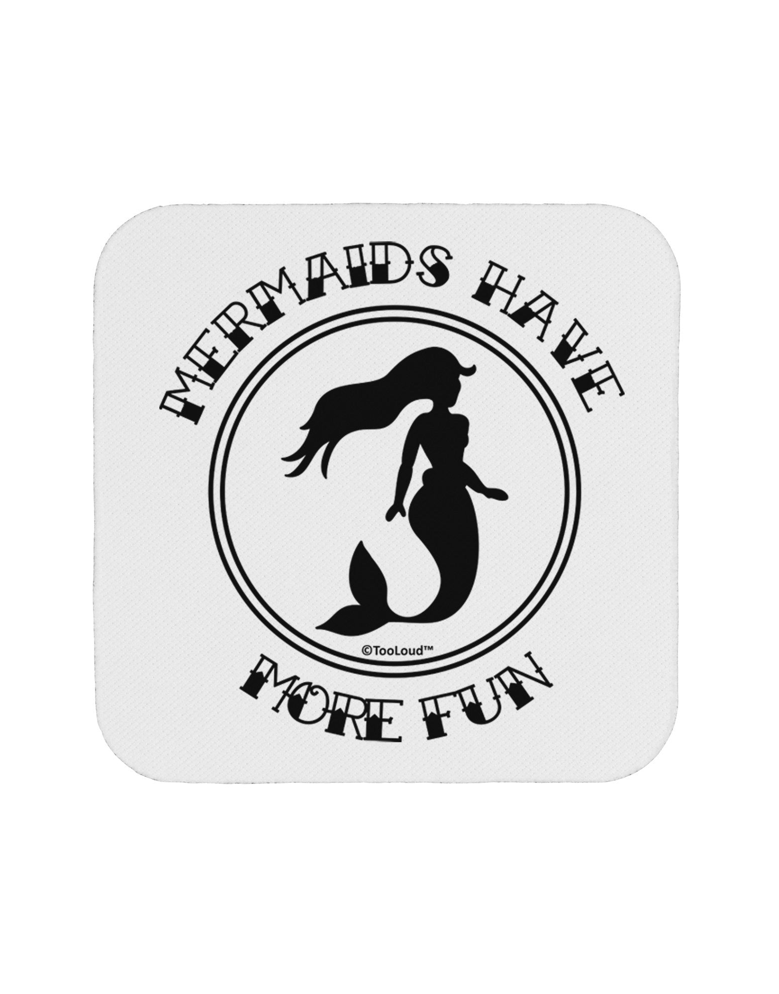 Mermaids Have More Fun Coaster-Coasters-TooLoud-White-Davson Sales