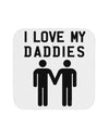 I Love My Daddies Gay Fathers Coaster-Coasters-TooLoud-White-Davson Sales