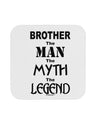 Brother The Man The Myth The Legend Coaster by TooLoud-Coasters-TooLoud-1-Davson Sales