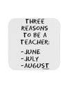 Three Reasons to Be a Teacher - June July August Coaster-Coasters-TooLoud-White-Davson Sales