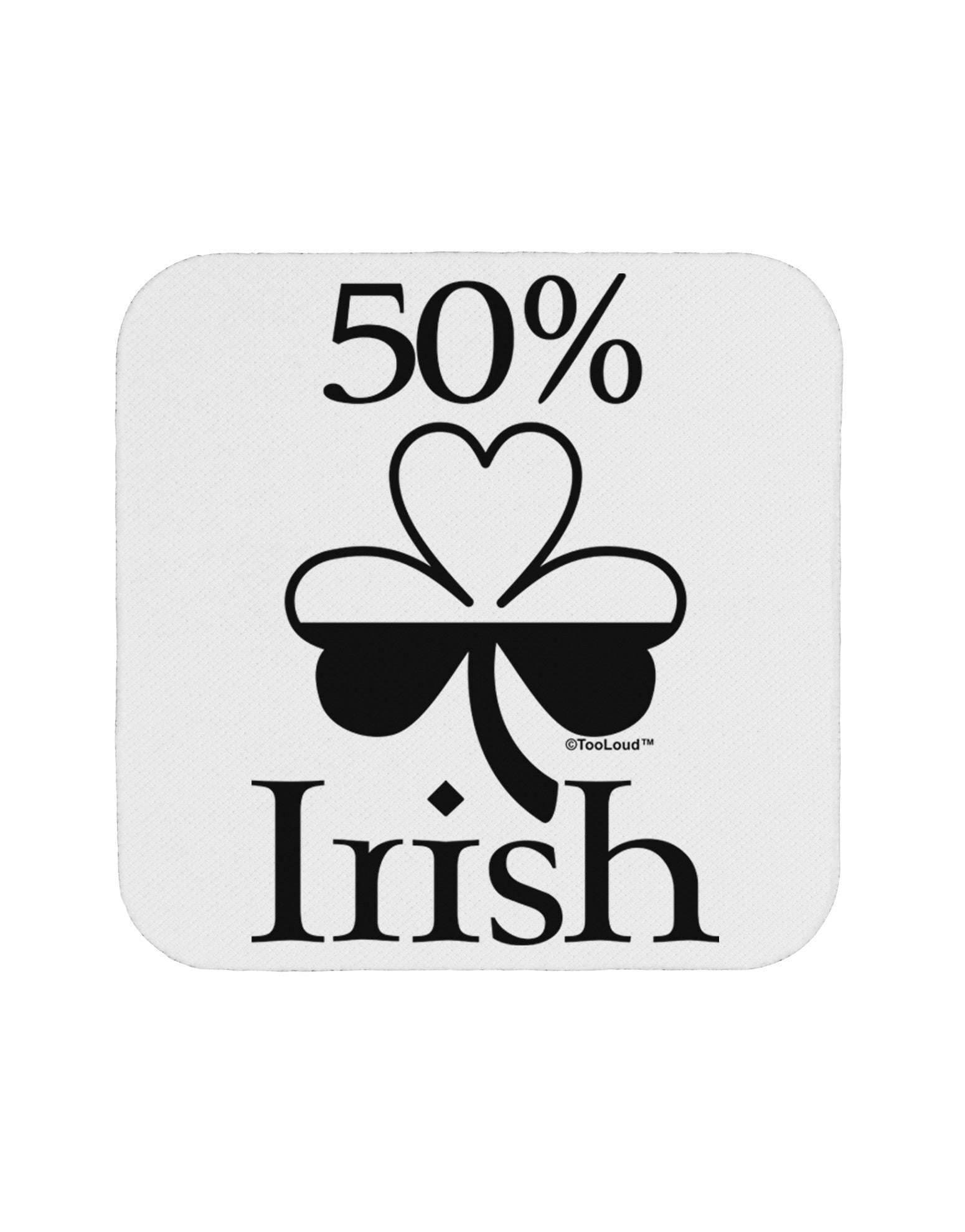 50 Percent Irish - St Patricks Day Coaster by TooLoud-Coasters-TooLoud-White-Davson Sales
