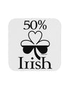 50 Percent Irish - St Patricks Day Coaster by TooLoud-Coasters-TooLoud-White-Davson Sales