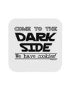 Come To The Dark Side - Cookies Coaster by TooLoud-Coasters-TooLoud-1-Davson Sales