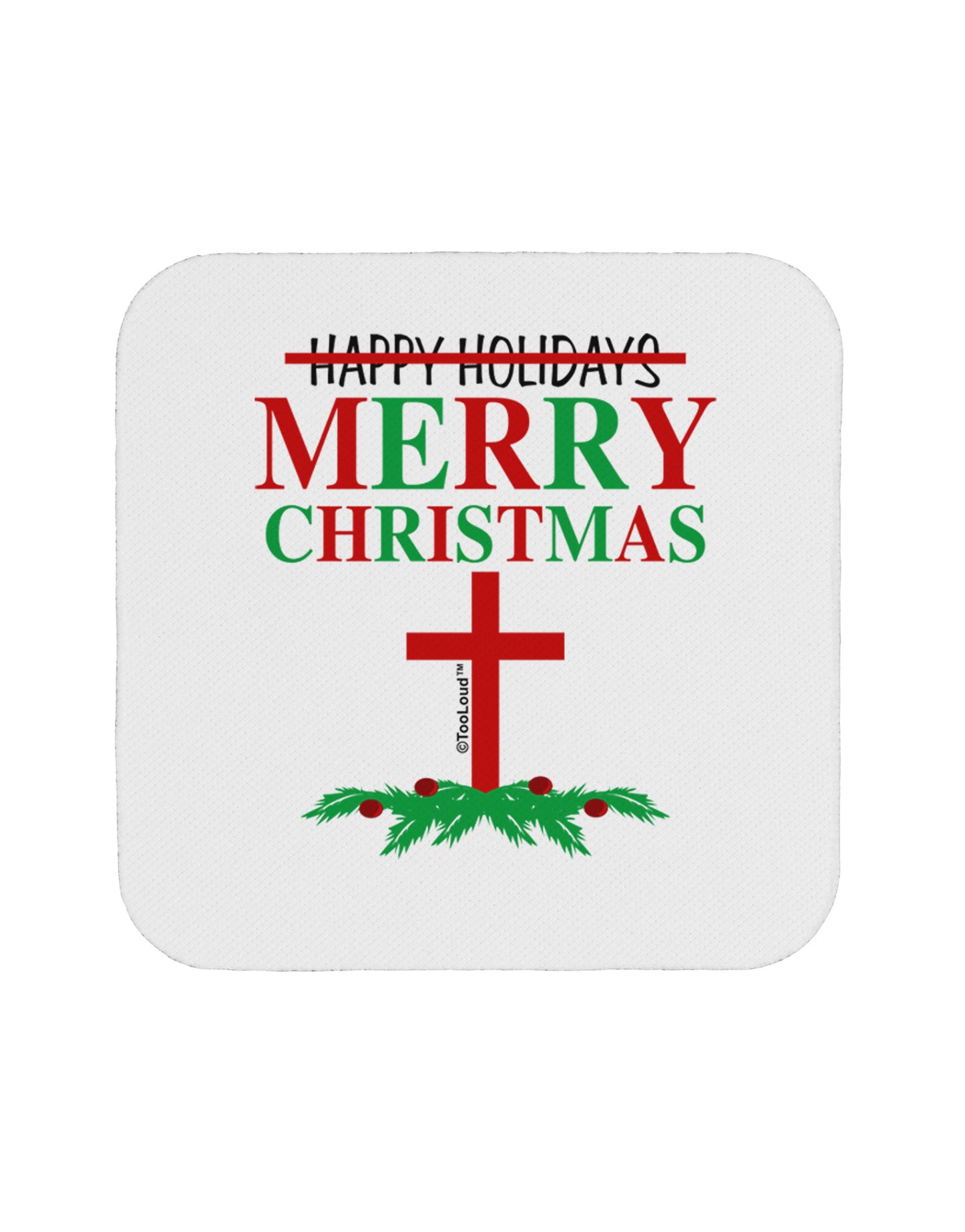 No Happy Holidays, Merry Christmas Coaster-Coasters-TooLoud-1-Davson Sales