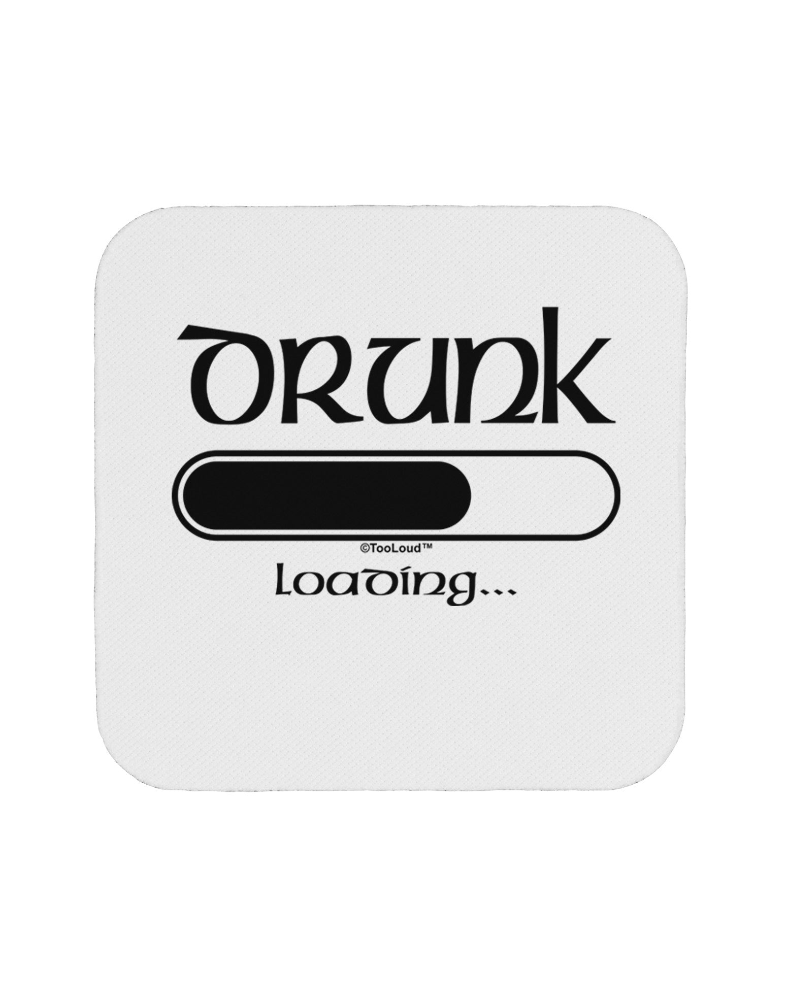 Drunk Loading Bar Coaster by TooLoud-Coasters-TooLoud-White-Davson Sales