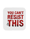 You Can't Resist This Coaster-Coasters-TooLoud-1-Davson Sales