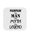 Pawpaw The Man The Myth The Legend Coaster by TooLoud-Coasters-TooLoud-1-Davson Sales