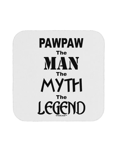 Pawpaw The Man The Myth The Legend Coaster by TooLoud-Coasters-TooLoud-1-Davson Sales