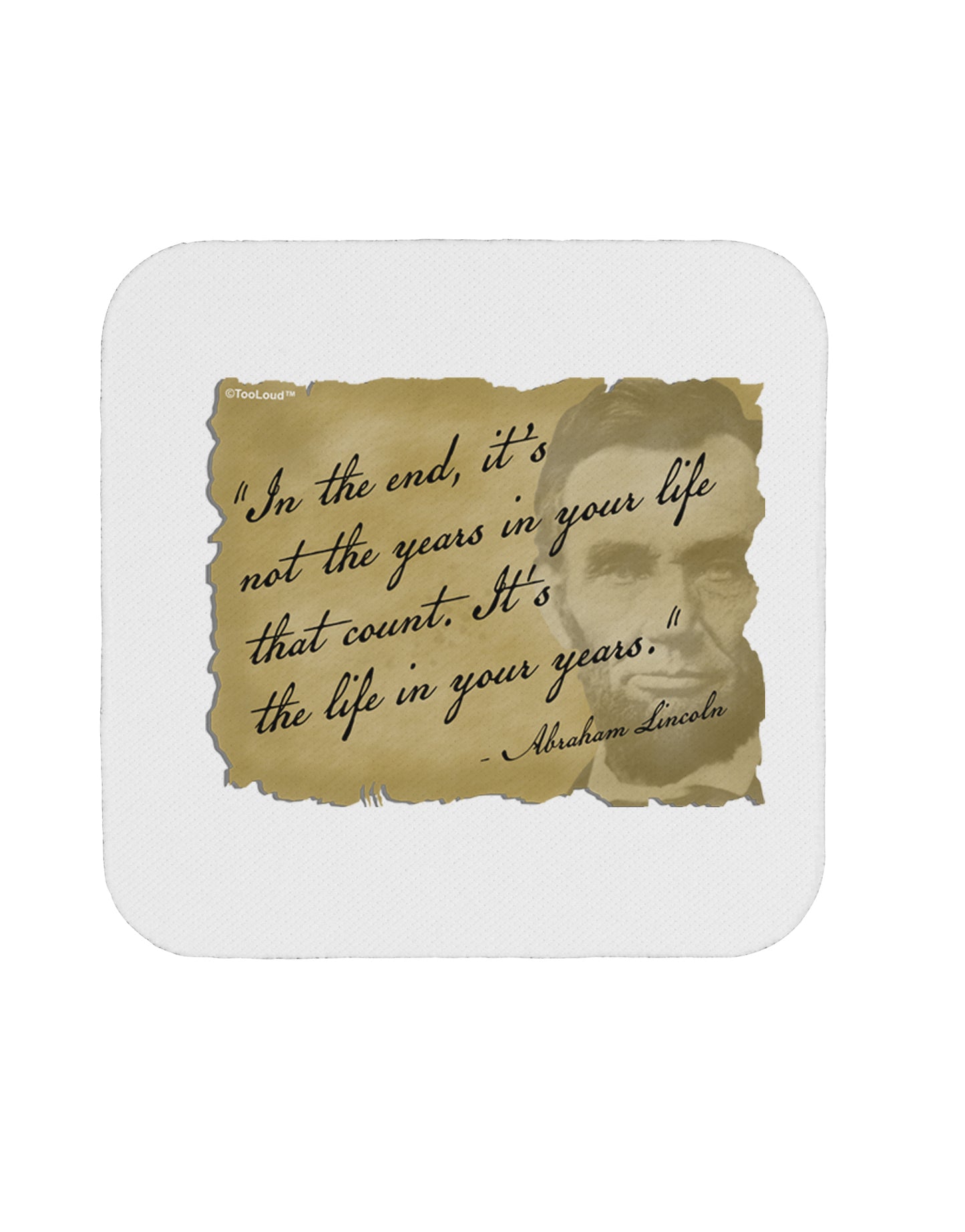 The Life In Your Years Lincoln Coaster by TooLoud-Coasters-TooLoud-1-Davson Sales