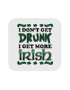 I Don't Get Drunk - Irish Coaster-Coasters-TooLoud-1-Davson Sales