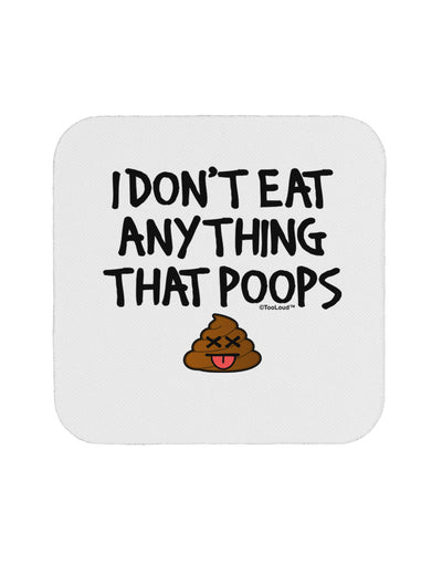 I Don't Eat Anything That Poops Coaster-Coasters-TooLoud-1-Davson Sales