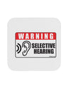 Warning Selective Hearing Funny Coaster by TooLoud-Coasters-TooLoud-1-Davson Sales