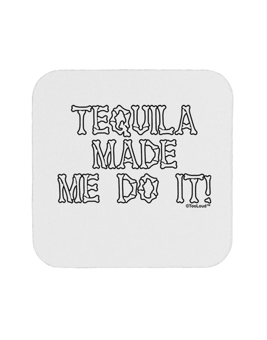 Tequila Made Me Do It - Bone Text Coaster by TooLoud-Coasters-TooLoud-White-Davson Sales