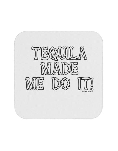 Tequila Made Me Do It - Bone Text Coaster by TooLoud-Coasters-TooLoud-White-Davson Sales