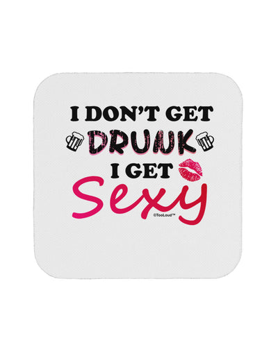 I Don't Get Drunk - Sexy Coaster-Coasters-TooLoud-1-Davson Sales