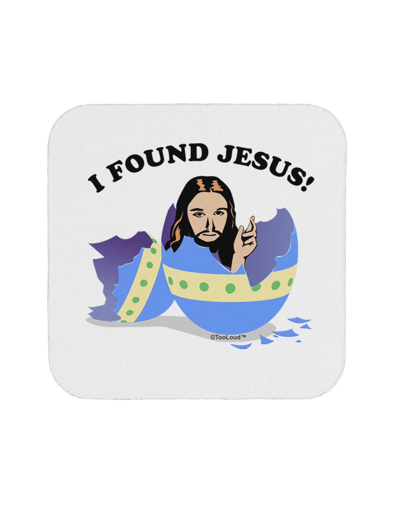 I Found Jesus - Easter Egg Coaster-Coasters-TooLoud-1-Davson Sales