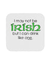 I May Not Be Irish Distressed Text Coaster by TooLoud-Coasters-TooLoud-White-Davson Sales