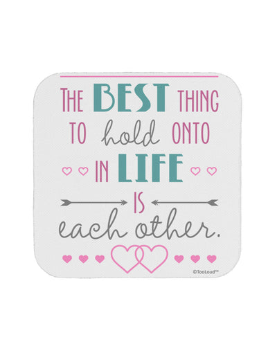 The Best Thing to Hold Onto in Life is Each Other - Color Coaster-Coasters-TooLoud-White-Davson Sales