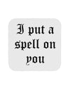 I Put A Spell On You Halloween - Text Coaster-Coasters-TooLoud-White-Davson Sales