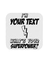 Personalized I'm -Customizable- What's Your Superpower Coaster-Coasters-TooLoud-White-Davson Sales