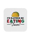 I'd Rather - Tacos Coaster-Coasters-TooLoud-1-Davson Sales