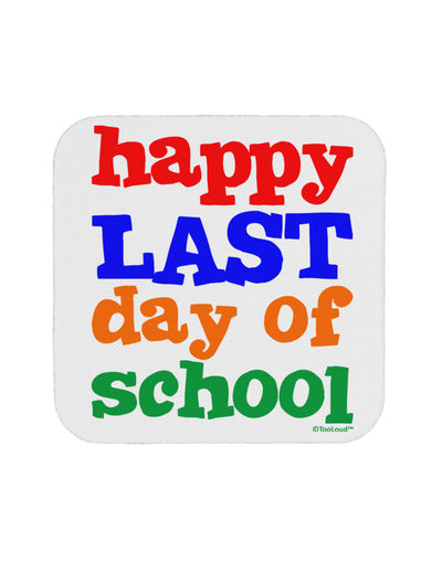 Happy Last Day of School Coaster-Coasters-TooLoud-White-Davson Sales