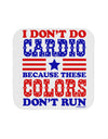 I Don't Do Cardio Because These Colors Don't Run Coaster-Coasters-TooLoud-White-Davson Sales