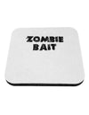 Zombie Bait - Funny - Halloween Coaster-Coasters-TooLoud-White-Davson Sales