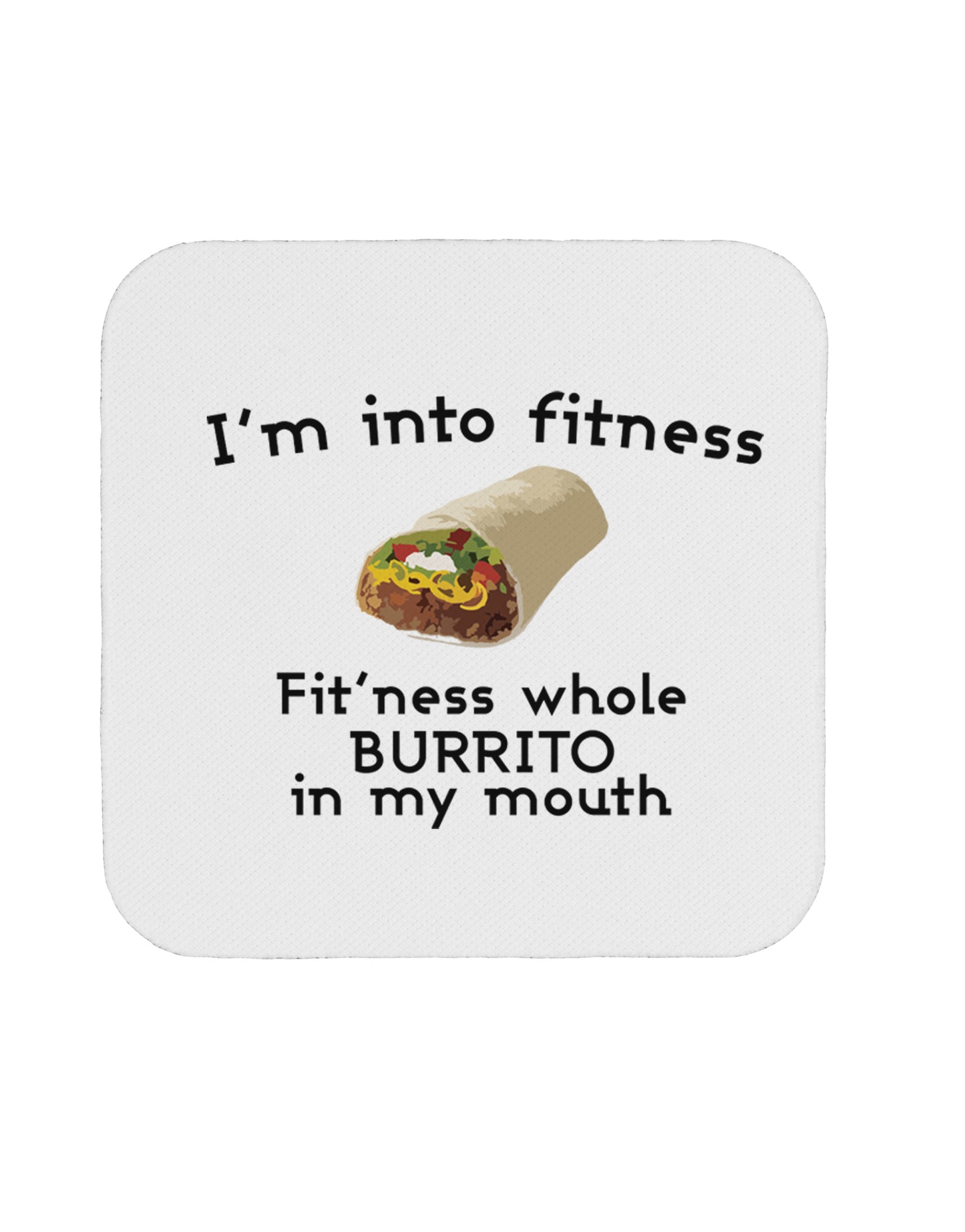 I'm Into Fitness Burrito Funny Coaster by TooLoud-Coasters-TooLoud-1-Davson Sales
