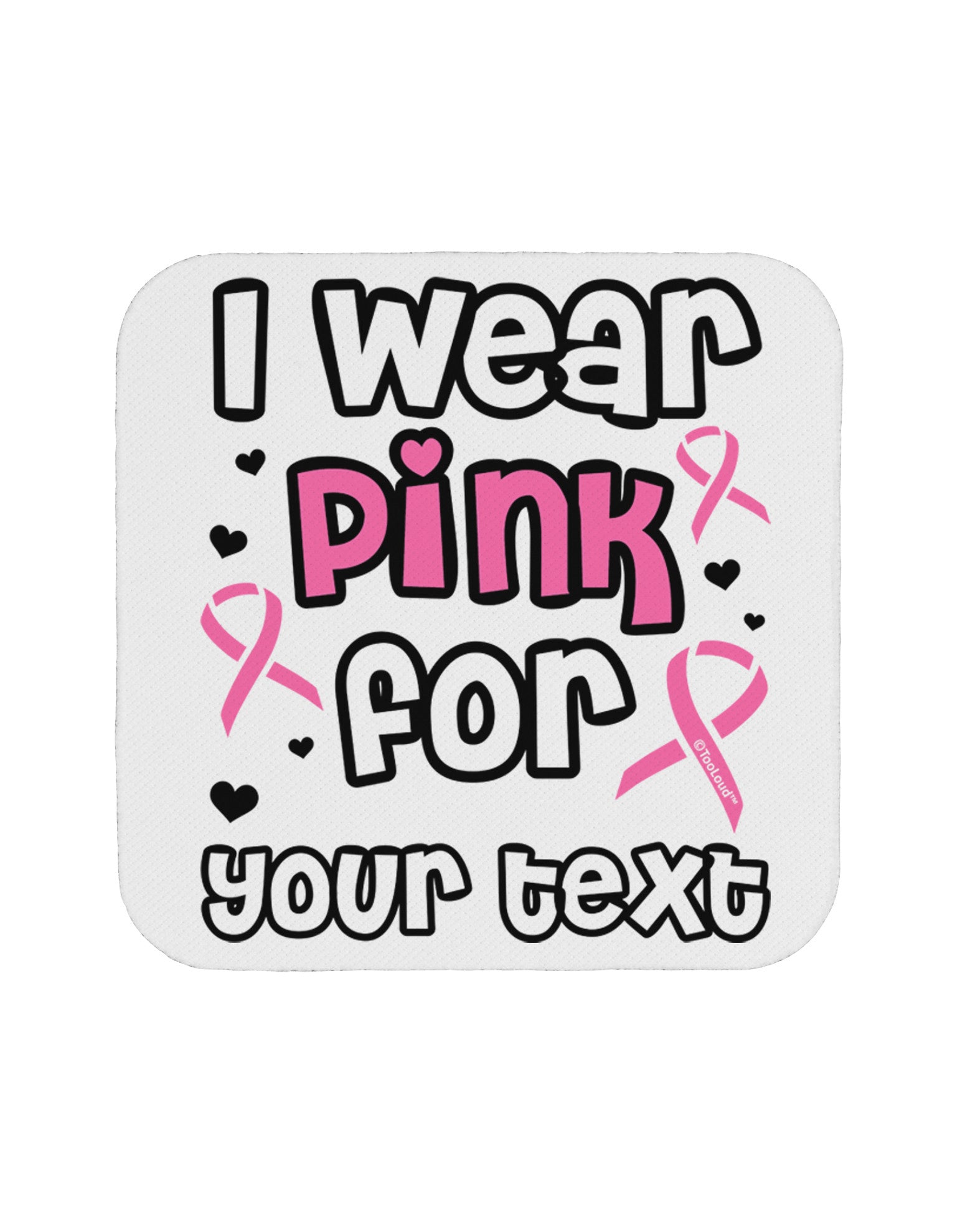 Personalized I Wear Pink for -Name- Breast Cancer Awareness Coaster-Coasters-TooLoud-White-Davson Sales